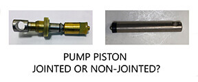 Pump Pistons - Jointed vs. Non-Jointed